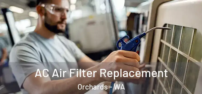  AC Air Filter Replacement Orchards - WA