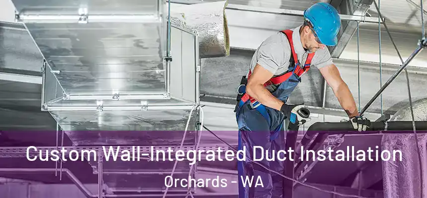  Custom Wall-Integrated Duct Installation Orchards - WA