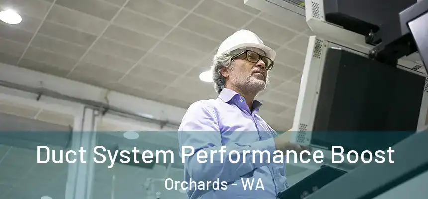 Duct System Performance Boost Orchards - WA
