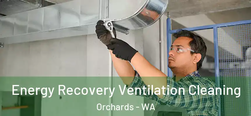 Energy Recovery Ventilation Cleaning Orchards - WA