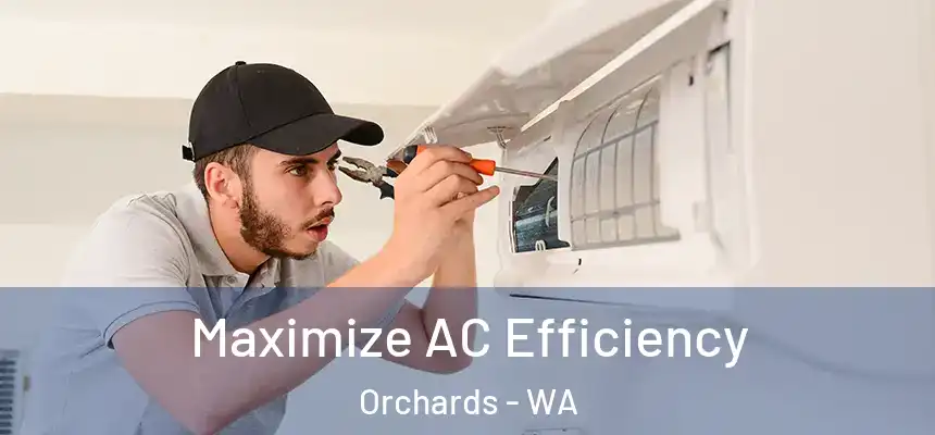 Maximize AC Efficiency Orchards - WA