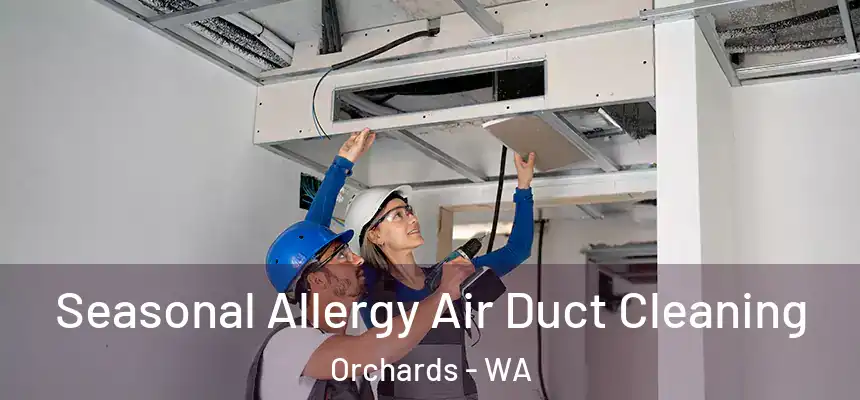  Seasonal Allergy Air Duct Cleaning Orchards - WA